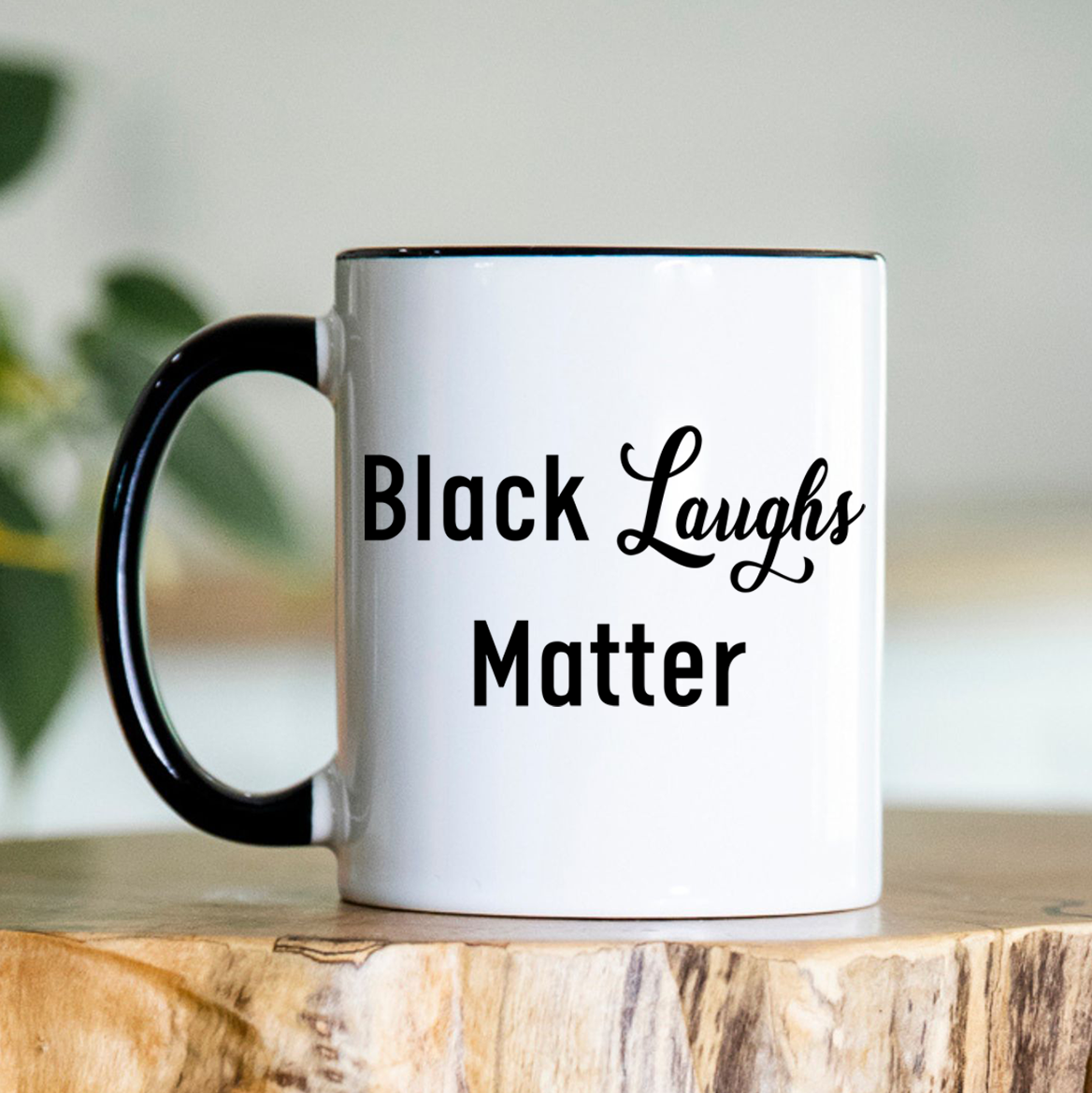 Black Laughs Matter Coffee Mug