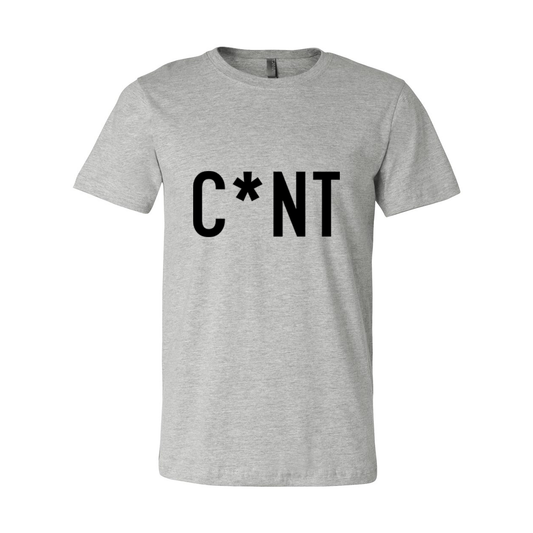 C*nt T-Shirt